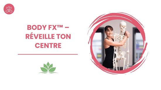 5. Body Fx™️ – Réveille ton centre avec	Mireille Martel